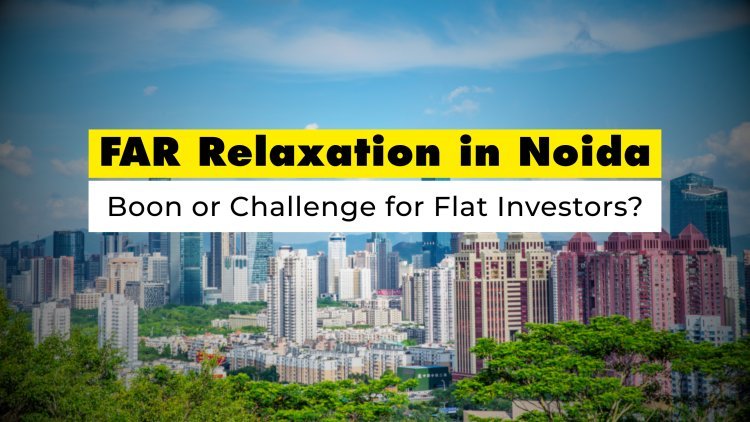 WealthKart Infra’s Rahul Verma Explains FAR Relaxation & Noida Property Market